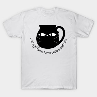 Just a girl who loves pottery and cats T-Shirt